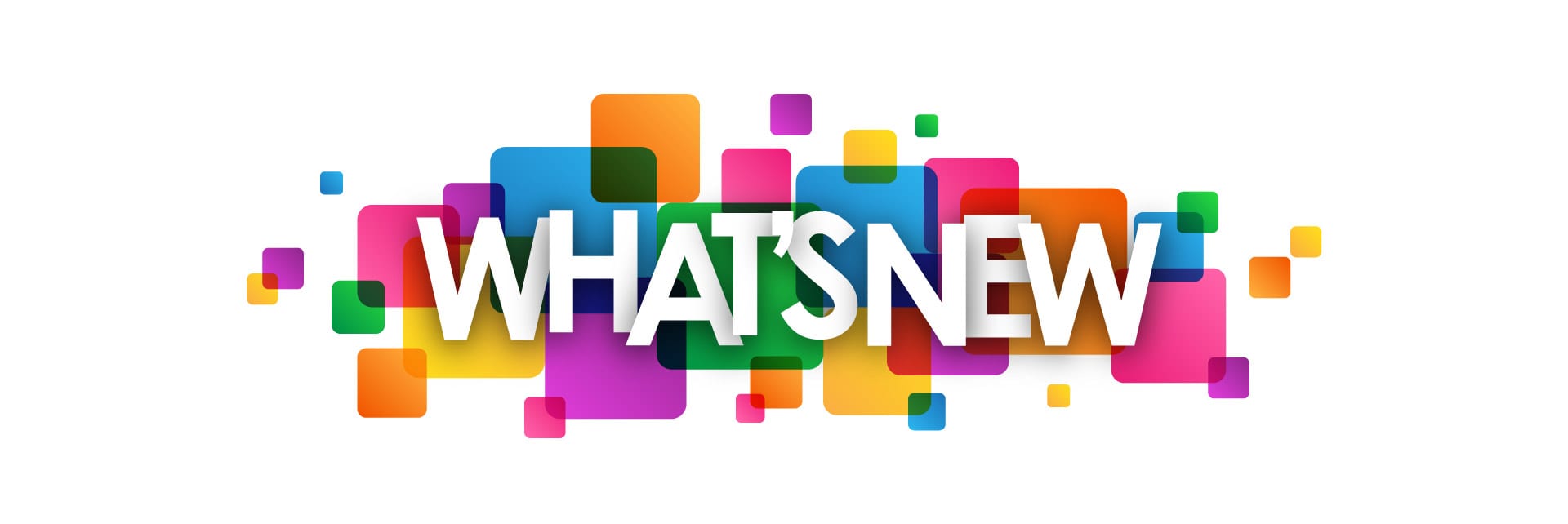 The words "What’s New" in white over overlapping squares of colour